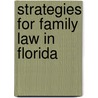 Strategies for Family Law in Florida by Nicole L. Goetz