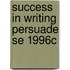 Success in Writing Persuade Se 1996c