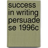Success in Writing Persuade Se 1996c by Globe Fearon
