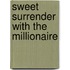 Sweet Surrender With The Millionaire