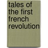 Tales Of The First French Revolution door Anne Marsh-Caldwell