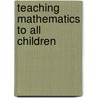 Teaching Mathematics to All Children by Benny F. Tucker