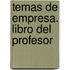 Temas de empresa. Libro del Profesor