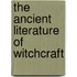 The Ancient Literature of Witchcraft