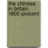 The Chinese in Britain, 1800-present
