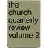 The Church Quarterly Review Volume 2
