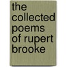 The Collected Poems Of Rupert Brooke door Rupert Brooke
