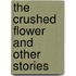 The Crushed Flower and Other Stories