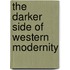The Darker Side of Western Modernity