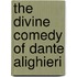 The Divine Comedy Of Dante Alighieri