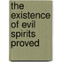 The Existence of Evil Spirits Proved