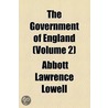 The Government Of England (Volume 2) door Abbott Lawrence Lowell