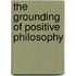 The Grounding Of Positive Philosophy