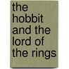 The Hobbit and the Lord of the Rings by J.R. R. Tolkien