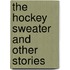 The Hockey Sweater and Other Stories