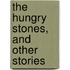 The Hungry Stones, and Other Stories