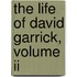 The Life Of David Garrick, Volume Ii