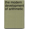 The Modern Development Of Arithmetic door J. H Mckechnie