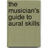 The Musician's Guide To Aural Skills