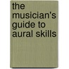 The Musician's Guide To Aural Skills door Joel Phillips