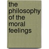 The Philosophy of the Moral Feelings door John Abercrombie