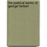 The Poetical Works Of George Herbert door Robert Aris Willmott