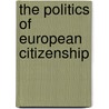 The Politics of European Citizenship door Sandy Brian Hager