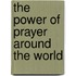 The Power Of Prayer Around The World