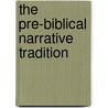 The Pre-Biblical Narrative Tradition by Simon Parker