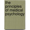 The Principles Of Medical Psychology door Fre Feuchtersleben Ernst