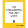 The Schoolmistress And Other Stories by Anton Chekhov