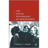 The Social Psychology of Adolescence by Patrick Heaven