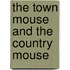 The Town Mouse and the Country Mouse