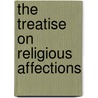 The Treatise On Religious Affections door Jonathan Edwards