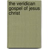 The Veridican Gospel of Jesus Christ door Edward J. Gordon
