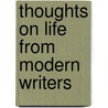 Thoughts on Life from Modern Writers door S. S. Copeman