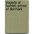 Tragedy of Hamlet, Prince of Denmark