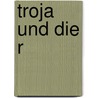 Troja und die R by Rosemary Sutcliff