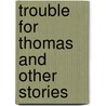 Trouble For Thomas And Other Stories by Wilbert Vere Awdry