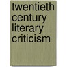 Twentieth Century Literary Criticism door Jennifer Baise