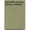Twentieth-Century Literary Criticism by Janet Witalec