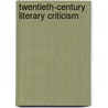 Twentieth-Century Literary Criticism door Jennifer Baise