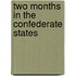 Two Months in the Confederate States
