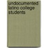 Undocumented Latino College Students