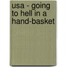 Usa - Going To Hell In A Hand-Basket door T. A Algiere