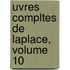 Uvres Compltes de Laplace, Volume 10