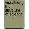 Visualizing the Structure of Science by Felix De Moya-Anegon