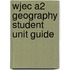 Wjec A2 Geography Student Unit Guide