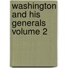 Washington and His Generals Volume 2 door Joel Tyler Headley