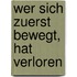 Wer sich zuerst bewegt, hat verloren